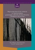 Representaciones de la violencia en América Latina: genealogías culturales, formas literarias y dinámicas del presente (eBook, ePUB)