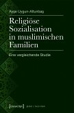 Religiöse Sozialisation in muslimischen Familien (eBook, PDF)
