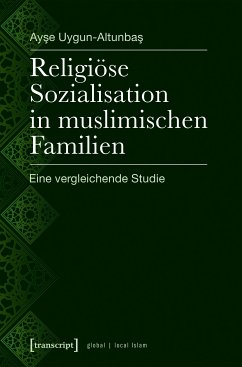 Religiöse Sozialisation in muslimischen Familien (eBook, PDF) - Uygun-Altunbas, Ayse