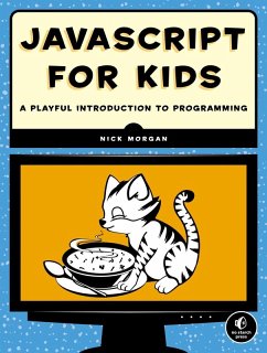 JavaScript for Kids (eBook, ePUB) - Morgan, Nick