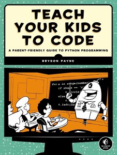 Teach Your Kids to Code (eBook, ePUB) - Payne, Bryson
