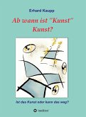 Ab wann ist &quote;Kunst&quote; Kunst? (eBook, ePUB)