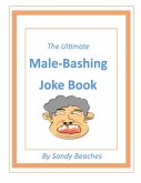 The Ultimate Male-Bashing Joke Book (eBook, ePUB)