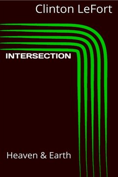 Intersection: Heaven and Earth (eBook, ePUB) - Lefort, Clinton R.