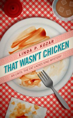That Wasn't Chicken (Until The Fat Ladies Sing, #4) (eBook, ePUB) - Kozar, Linda