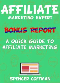 A Quick Guide To Affiliate Marketing (eBook, ePUB) - Coffman, Spencer