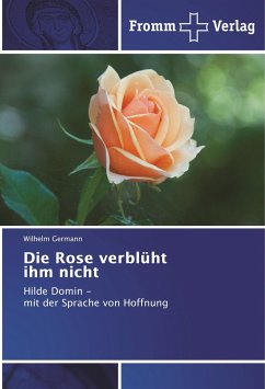 Die Rose verblüht ihm nicht - Germann, Wilhelm