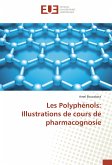 Les Polyphénols: Illustrations de cours de pharmacognosie