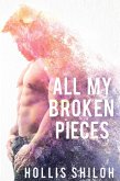 All My Broken Pieces (shifters and partners, #15) (eBook, ePUB) All My Broken Pieces (shifters and partners, #15) (eBook, ePUB)