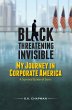Black Threatening Invisible: My Journey... - Bild 1