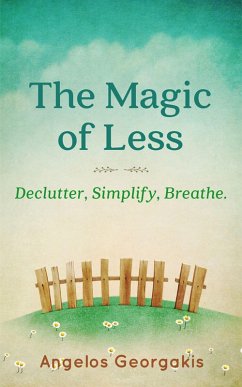 The Magic of Less (eBook, ePUB) - Georgakis, Angelos