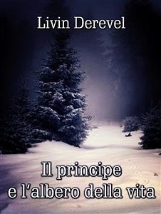 Il principe e l'albero della vita (eBook, ePUB) - Derevel, Livin