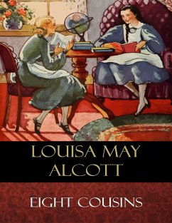 Eight Cousins (eBook, ePUB) - May Alcott, Louisa