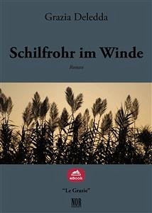 Schilfrohr im Winde (eBook, ePUB) - Deledda, Grazia