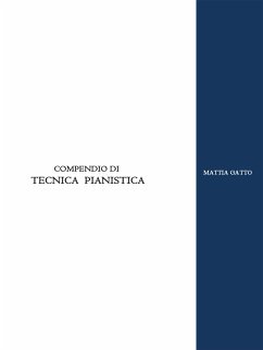 Compendio di Tecnica Pianistica (fixed-layout eBook, ePUB) - Gatto, Mattia