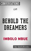 Behold the Dreamers: By Imbolo Mbue​​​​​​​   Conversation Starters (eBook, ePUB)