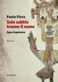 Solo sabbia tranne il nome. Apax legomena Solo sabbia tranne il nome. Apax legomena
