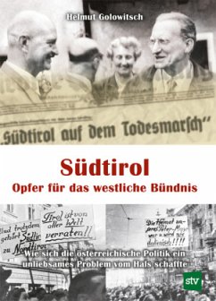 Südtirol - Opfer für das westliche Bündnis - Golowitsch, Helmut