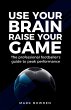 Use Your Brain Raise Your Game - Bild 1