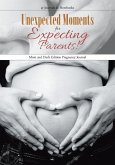 Unexpected Moments for Expecting Parents! Mom and Dad's Edition Pregnancy Journal