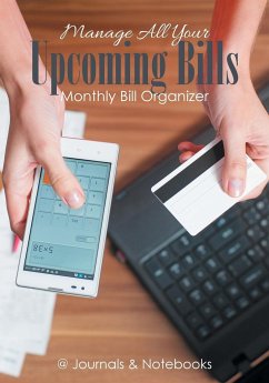 Manage All Your Upcoming Bills. Monthly Bill Organizer - @Journals Notebooks