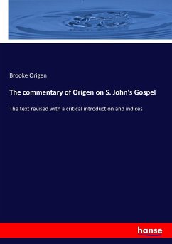 The commentary of Origen on S. John's Gospel