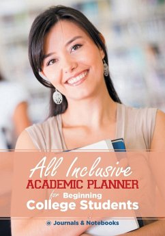 All Inclusive Academic Planner for Beginning College Students - @Journals Notebooks