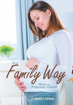 In a Family Way. Write in Pregnancy Journal. - @Journals Notebooks