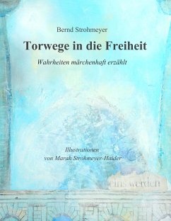 Torwege in die Freiheit - Strohmeyer, Bernd