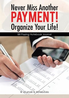 Never Miss Another Payment! Organize Your Life! Bill Paying Notebook Journal - @Journals Notebooks