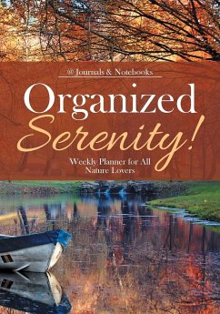 Organized Serenity! Weekly Planner for All Nature Lovers - @Journals Notebooks