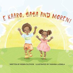 E kaaro, Baba and Moren! - Oloyede, Robin