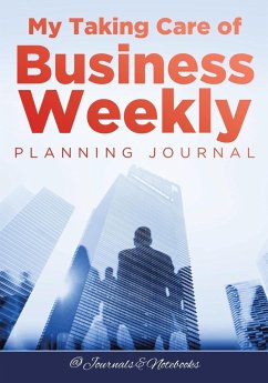 My Taking Care of Business Weekly Planning Journal - @Journals Notebooks
