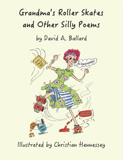 Grandma's Roller Skates and Other Silly Poems - Ballard, David A.