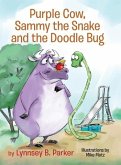 Purple Cow, Sammy the Snake and the Doodle Bug