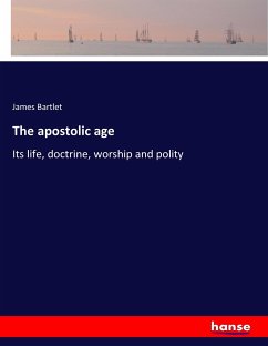 The apostolic age - Bartlet, James