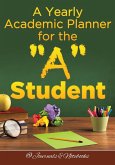 A Yearly Academic Planner for the &quote;A&quote; Student