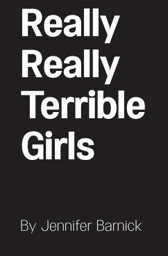 Really Really Terrible Girls - Barnick, Jennifer