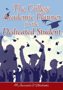 The College Academic Planner for the Dedicated Student - @Journals Notebooks