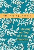 Staying on Top of Your Finances! Bill Paying Journal