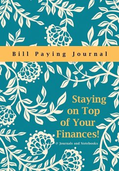 Staying on Top of Your Finances! Bill Paying Journal - @Journals Notebooks
