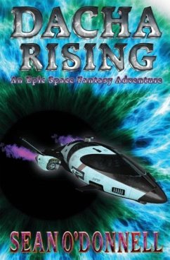 Dacha Rising (An Epic Space Fantasy Adventure) - O'Donnell, Sean