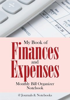 My Book of Finances and Expenses. Monthly Bill Organizer Notebook. - @Journals Notebooks