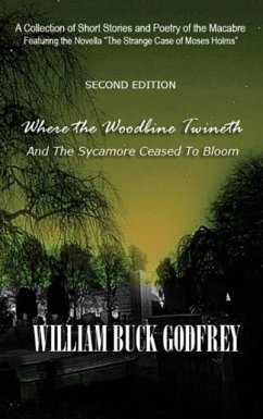 Where the Woodbine Twineth and the Sycamore Ceased to Bloom - Godfrey, William Buck