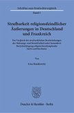 Strafbarkeit religionsfeindlicher Äußerungen in Deutschland und Frankreich