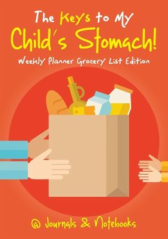 The Keys to My Child's Stomach! Weekly Planner Grocery List Edition - @Journals Notebooks