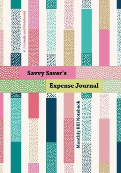 Savvy Saver's Expense Journal - Monthly Bill Notebook - @Journals Notebooks
