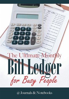 The Ultimate Monthly Bill Ledger for Busy People - @Journals Notebooks