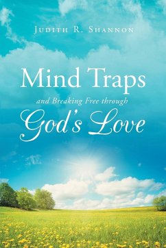 Mind Traps and Breaking Free Through God's Love - Shannon, Judith R.