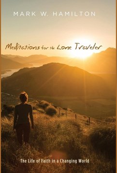 Meditations for the Lone Traveler - Hamilton, Mark W.